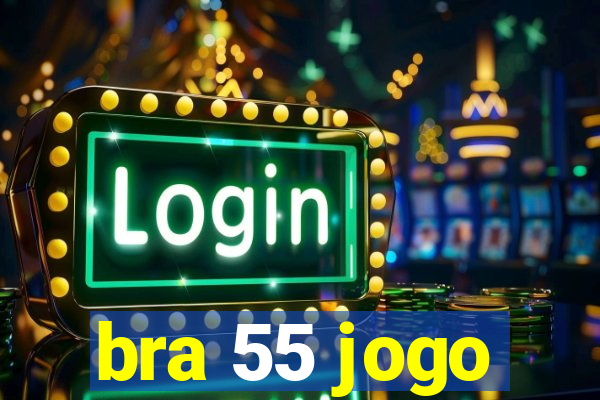 bra 55 jogo